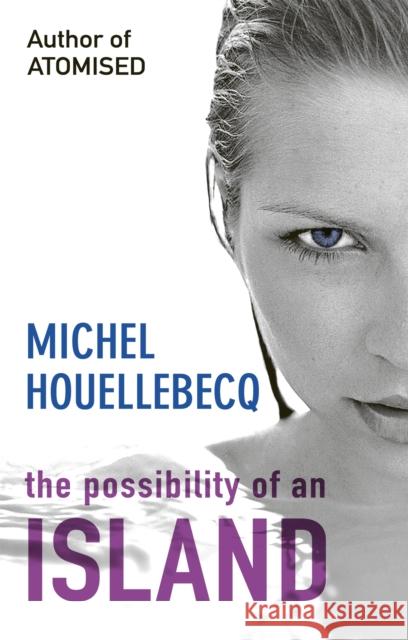 The Possibility of an Island Michel Houellebecq 9780753821183 Orion Publishing Co