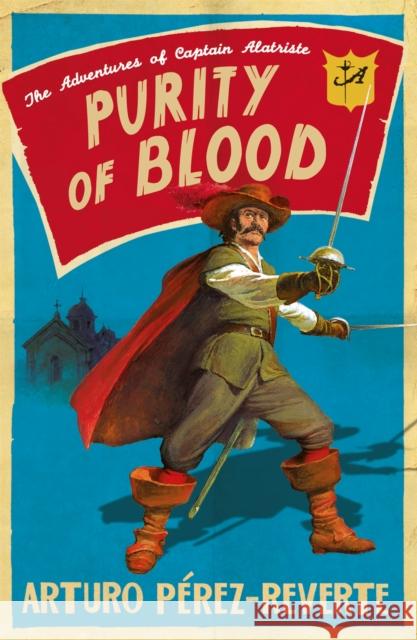 Purity of Blood: The Adventures of Captain Alatriste Arturo Perez-Reverte 9780753821190