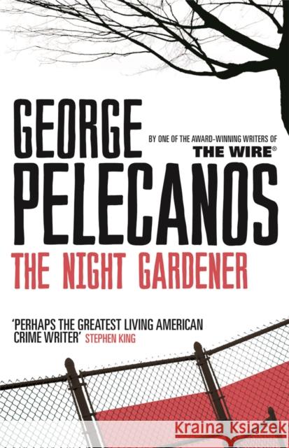 The Night Gardener George Pelecanos 9780753822111