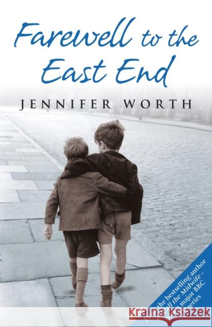 Farewell To The East End Jennifer Worth 9780753823064