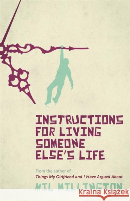 Instructions For Living Someone Else's Life Mil Millington 9780753826270