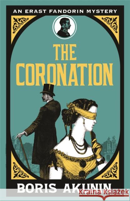 The Coronation: Erast Fandorin 7 Boris Akunin 9780753826966 Orion Publishing Co