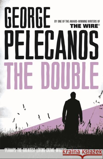 The Double George Pelecanos 9780753827826