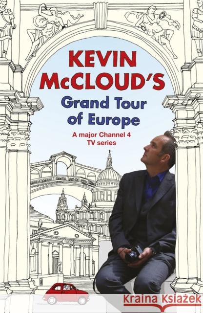 Kevin McCloud's Grand Tour of Europe Kevin McCloud 9780753827888 0