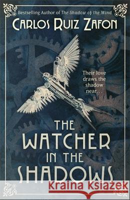 The Watcher in the Shadows Carlos Ruiz Zafon 9780753829257 Orion Publishing Co