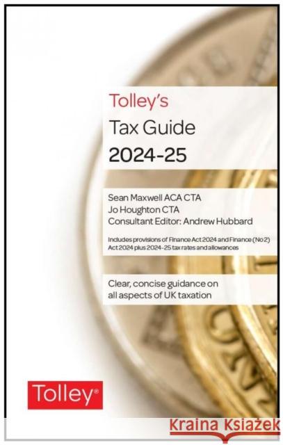 Tolley's Tax Guide 2024-25 Ruth, MA, CTA Newman 9780754559573