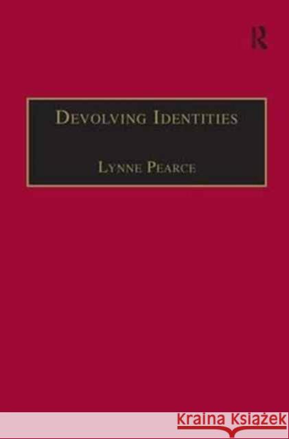 Devolving Identities: Feminist Readings in Home and Belonging Pearce, Lynne 9780754600749