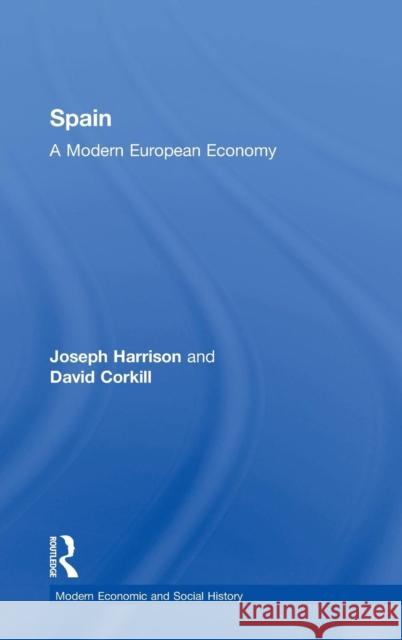 Spain: A Modern European Economy Harrison, Joseph 9780754601456