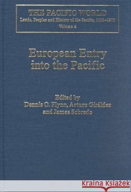 European Entry Into the Pacific: Spain and the Acapulco-Manila Galleons Flynn, Dennis O. 9780754601524