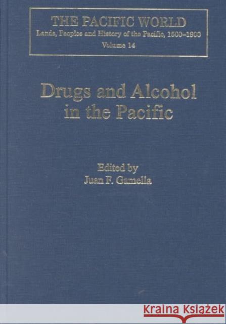 Drugs and Alcohol in the Pacific: The Making of New Consumer Trends and Its Consequences Gamella, Juan F. 9780754601531 Variorum