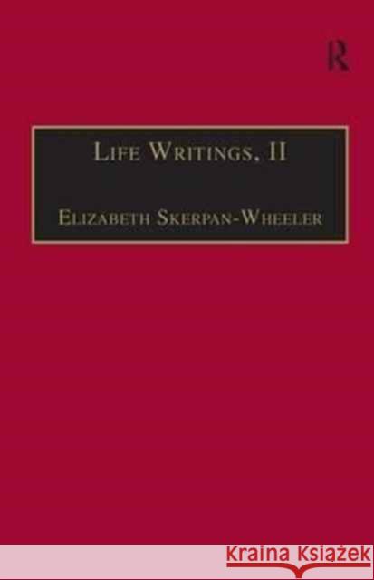 Life Writings, II: Printed Writings 1641-1700: Series II, Part One, Volume 2 Skerpan-Wheeler, Elizabeth 9780754602095