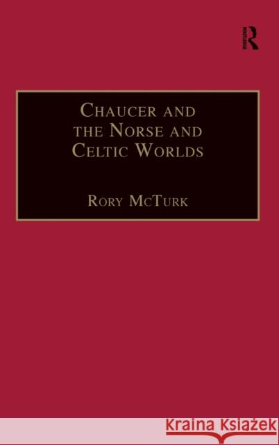 Chaucer and the Norse and Celtic Worlds Rory McTurk 9780754603917 Taylor and Francis