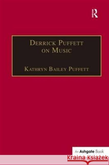 Derrick Puffett on Music Derrick Puffett Kathryn Puffett  9780754603993 Ashgate Publishing Limited