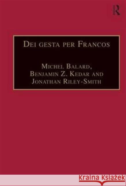 Dei Gesta Per Francos: Etudes Sur Les Croisades Dédiées À Jean Richard - Crusade Studies in Honour of Jean Richard Balard, Michel 9780754604075