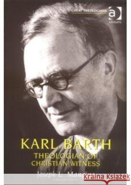 Karl Barth: Theologian of Christian Witness Mangina, Joseph L. 9780754604587