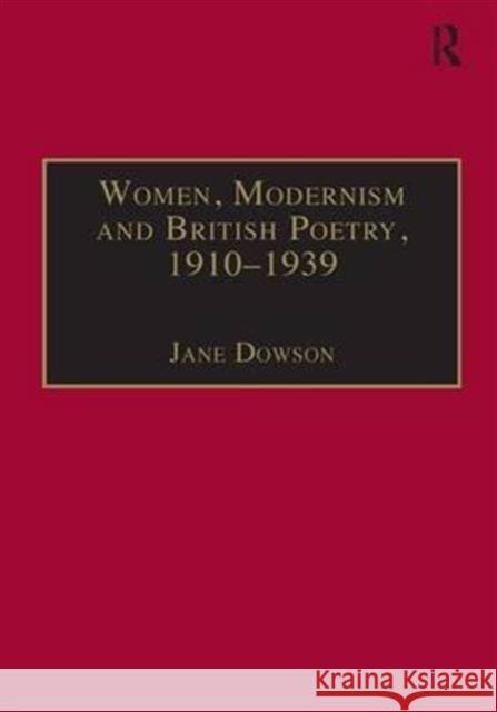 Women, Modernism and British Poetry, 1910-1939: Resisting Femininity Dowson, Jane 9780754604631