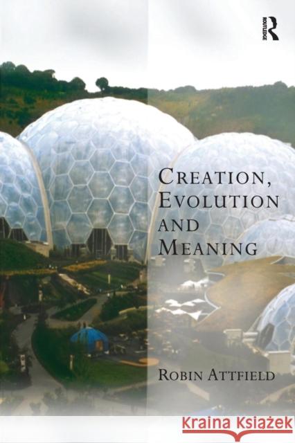 Creation, Evolution and Meaning Robin Attfield   9780754604754