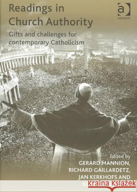 Readings in Church Authority: Gifts and Challenges for Contemporary Catholicism Mannion, Gerard 9780754605300