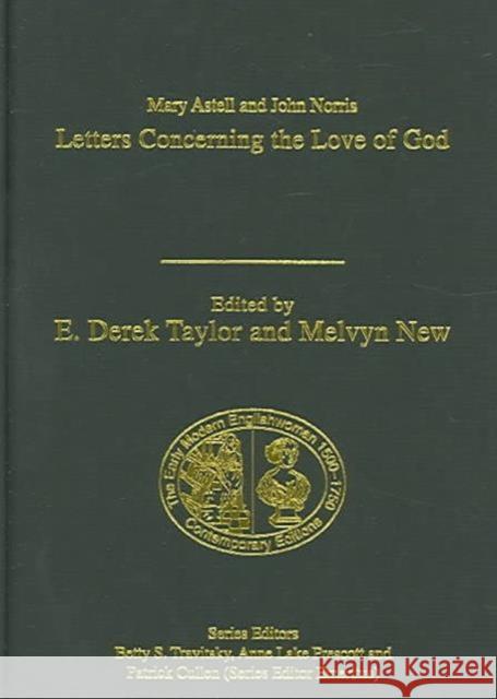 Mary Astell and John Norris: Letters Concerning the Love of God Taylor, E. Derek 9780754605867