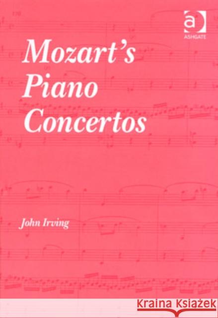 Mozart's Piano Concertos  9780754607076 Ashgate Publishing Limited