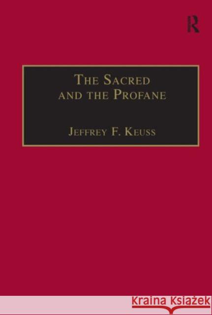 The Sacred and the Profane: Contemporary Demands on Hermeneutics Keuss, Jeffrey F. 9780754607670