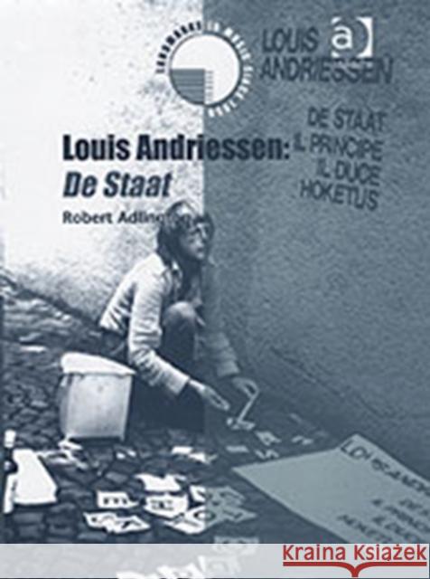 Louis Andriessen: de Staat Adlington, Robert 9780754609254