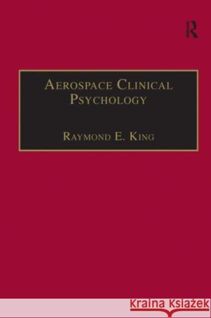 Aerospace Clinical Psychology Raymond E. King   9780754611059