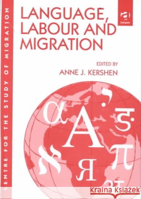 Language, Labour and Migration Anne J. Kershen   9780754611714 Ashgate Publishing Limited