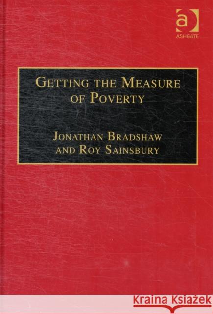 Getting the Measure of Poverty: The Early Legacy of Seebohm Rowntree Bradshaw, Jonathan 9780754612896