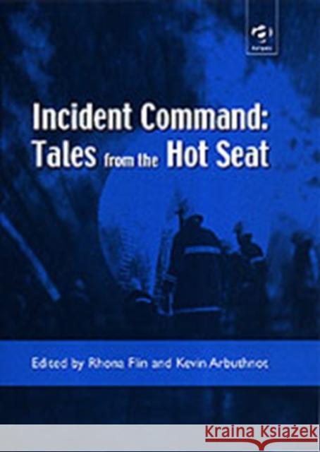 Incident Command: Tales from the Hot Seat: Tales from the Hot Seat Flin, Rhona 9780754613411