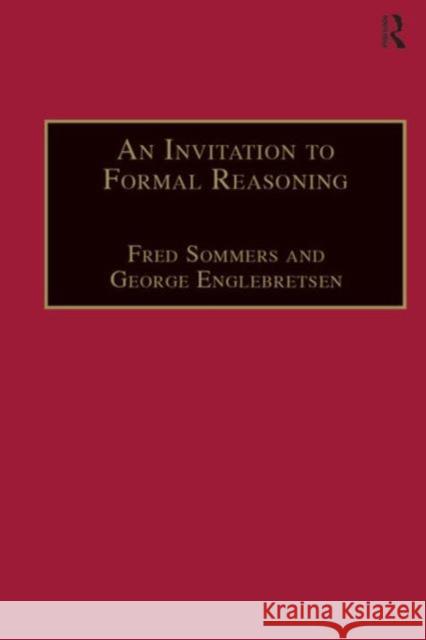 An Invitation to Formal Reasoning: The Logic of Terms Sommers, Fred 9780754613664 Ashgate Publishing Limited