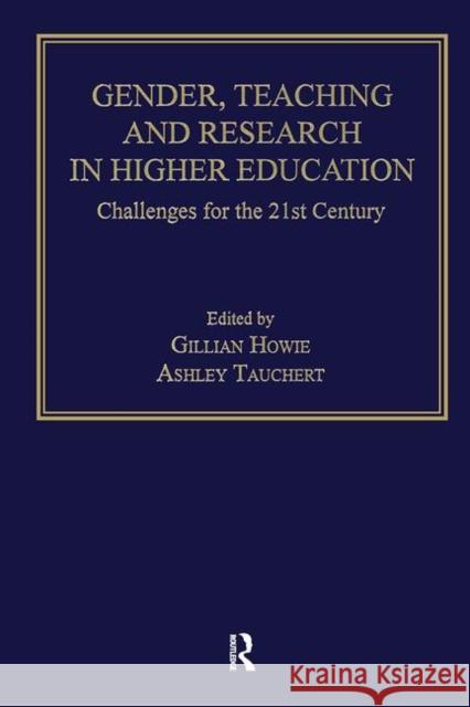 Gender, Teaching and Research in Higher Education: Challenges for the 21st Century Howie, Gillian 9780754614784