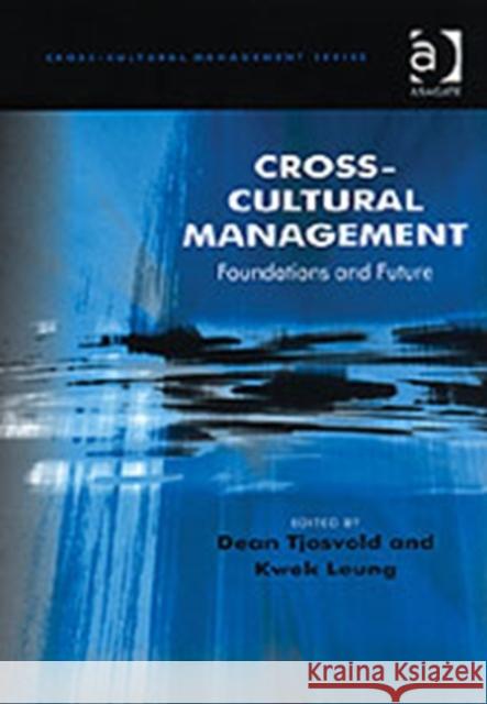 Cross-Cultural Management: Foundations and Future Tjosvold, Dean 9780754618812 ASHGATE PUBLISHING