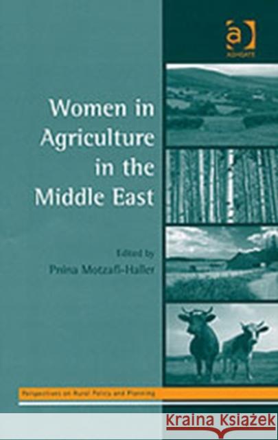 Women in Agriculture in the Middle East Pnina Motzafi-Haller   9780754619208