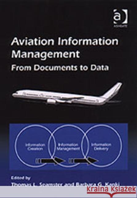 Aviation Information Management: From Documents to Data Seamster, Thomas L. 9780754619666