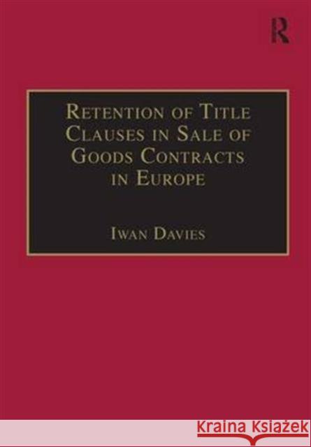 Retention of Title Clauses in Sale of Goods Contracts in Europe Iwan Davies 9780754620082