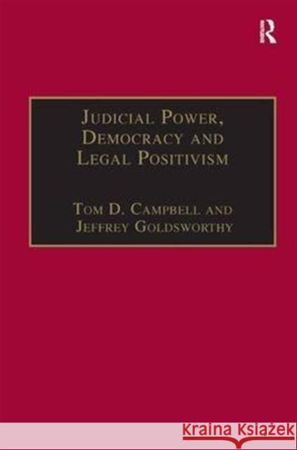 Judicial Power, Democracy and Legal Positivism Tom Campbell Jeffrey Goldsworthy  9780754620617 Ashgate Publishing Limited