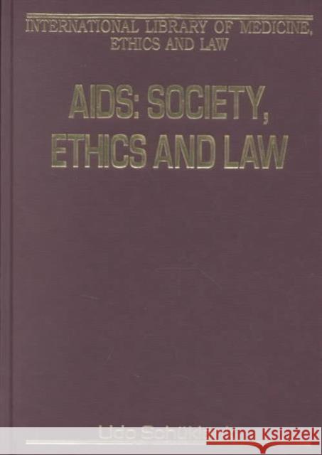 Aids: Society, Ethics and Law Sch�klenk, Udo 9780754621034 Ashgate Publishing Limited