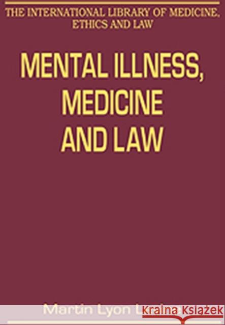 Mental Illness, Medicine and Law Martin Lyon Levine   9780754621218