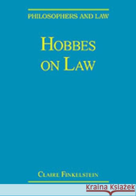 Hobbes on Law Claire Finkelstein   9780754621782 Ashgate Publishing Limited