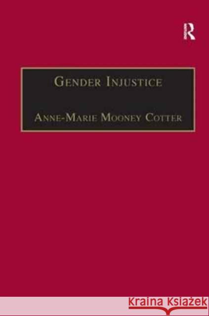 Gender Injustice: An International Comparative Analysis of Equality in Employment Cotter, Anne-Marie Mooney 9780754623779 Ashgate Publishing Limited