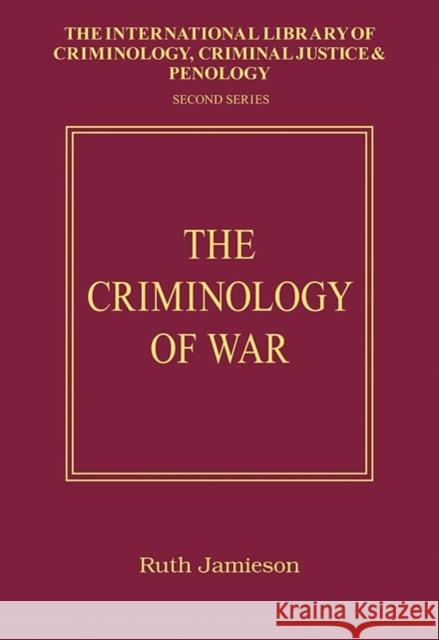 The Criminology of War  9780754623946 Ashgate Publishing Limited
