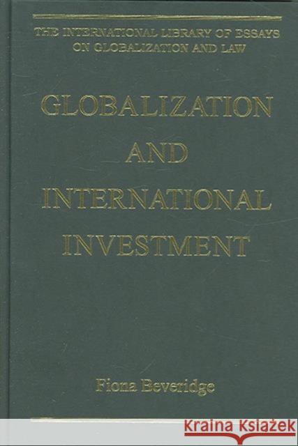 Globalization and International Investment Fiona Beveridge   9780754624158 Ashgate Publishing Limited
