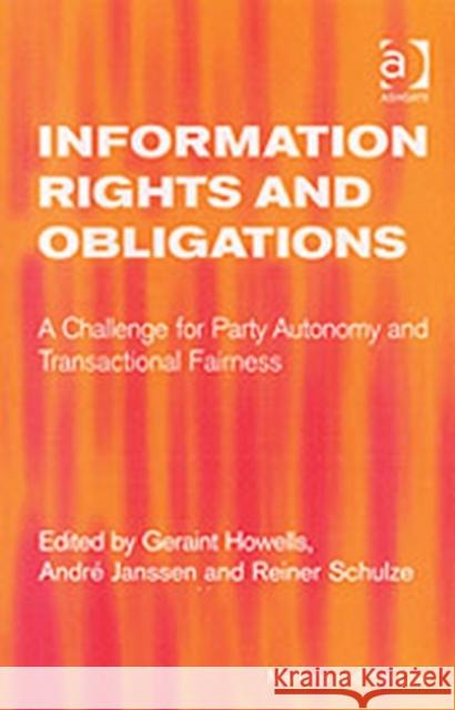 Information Rights and Obligations: A Challenge for Party Autonomy and Transactional Fairness Janssen, André 9780754624325 Avebury Technical