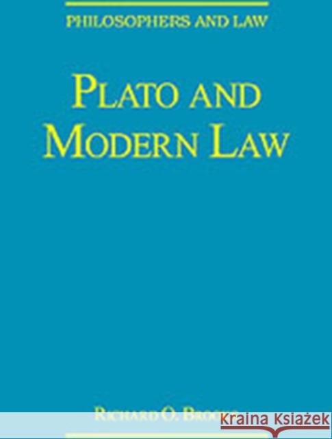Plato and Modern Law Richard O. Brooks   9780754624882 Ashgate Publishing Limited
