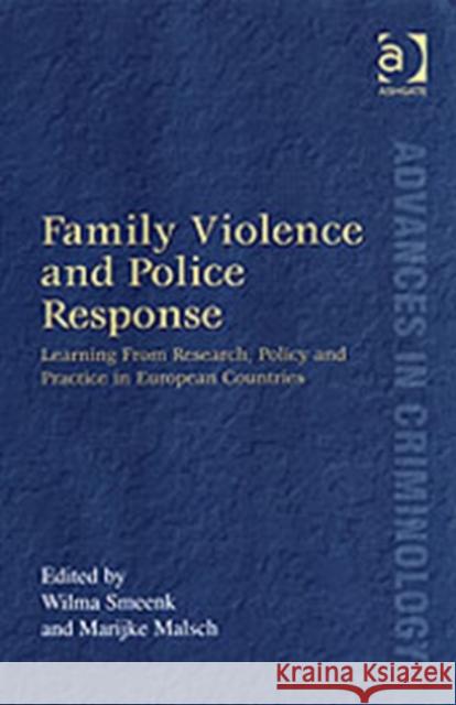 Family Violence and Police Response: Learning from Research, Policy and Practice in European Countries Malsch, Marijke 9780754625063 Ashgate Publishing Limited