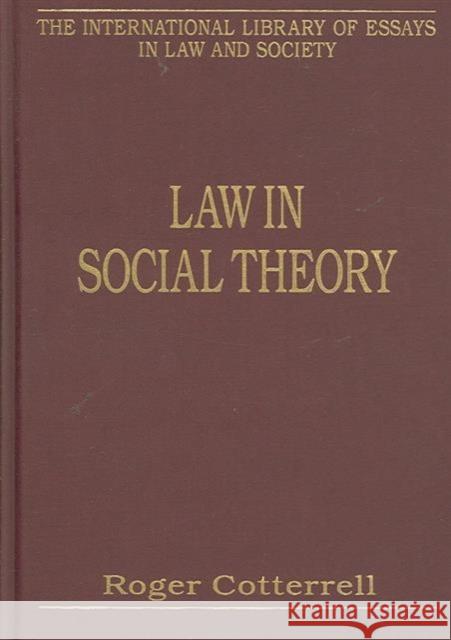 Law in Social Theory Roger Cotterell   9780754625087 Ashgate Publishing Limited