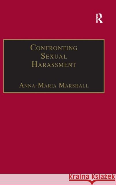 Confronting Sexual Harassment: The Law and Politics of Everyday Life Marshall, Anna-Maria 9780754625209
