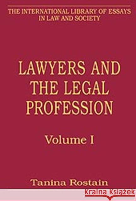 Lawyers and the Legal Profession, Volumes I and II Rostain, Tanina 9780754625278 Ashgate Publishing Limited