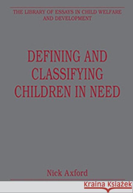 Defining and Classifying Children in Need  9780754625568 ASHGATE PUBLISHING GROUP